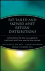 Fat–Tailed and Skewed Asset Return Distributions: Implications for Risk Management, Portfolio Selection, and Option Pricing - ISBN 9780471718864