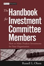 The Handbook for Investment Committee Members: How to Make Prudent Investments for Your Organization - ISBN 9780471719786