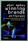 What Makes Winning Brands Different?: The Hidden Method Behind the Worlds Most Successful Brands - ISBN 9780471720256