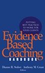 Evidence Based Coaching Handbook: Putting Best Practices to Work for Your Clients - ISBN 9780471720867