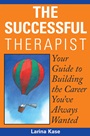 The Successful Therapist: Your Guide to Building the Career Youve Always Wanted - ISBN 9780471721970