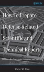 How To Prepare Defense–Related Scientific and Technical Reports: Guidance for Government, Academia, and Industry - ISBN 9780471725091