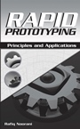 Rapid Prototyping: Principles and Applications - ISBN 9780471730019
