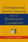Conversational Spanish Grammar for the Hospitality Classroom - ISBN 9780471730095
