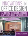 Innovations in Office Design: The Critical Influence Approach to Effective Work Environments - ISBN 9780471730415
