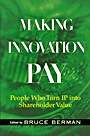 Making Innovation Pay: People Who Turn IP Into Shareholder Value - ISBN 9780471733379