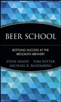 Beer School: Bottling Success at the Brooklyn Brewery - ISBN 9780471735120