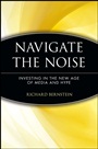 Navigate the Noise: Investing in the New Age of Media and Hype - ISBN 9780471735922