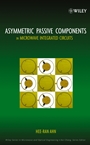 Asymmetric Passive Components in Microwave Integrated Circuits - ISBN 9780471737483