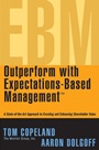 Outperform with Expectations–Based Management: A State–of–the–Art Approach to Creating and Enhancing Shareholder Value - ISBN 9780471738756