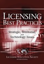 Licensing Best Practices: Strategic, Territorial, and Technology Issues - ISBN 9780471740674