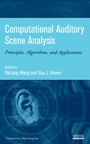 Computational Auditory Scene Analysis: Principles, Algorithms, and Applications - ISBN 9780471741091