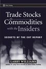 Trade Stocks and Commodities with the Insiders: Secrets of the COT Report - ISBN 9780471741251