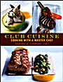 Club Cuisine: Cooking with a Master Chef - ISBN 9780471741718