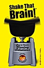 Shake That Brain: How to Create Winning Solutions and Have Fun While Youre At It - ISBN 9780471742104