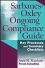 Sarbanes–Oxley Ongoing Compliance Guide: Key Processes and Summary Checklists - ISBN 9780471746867