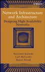 Network Infrastructure and Architecture: Designing High–Availability Networks - ISBN 9780471749066