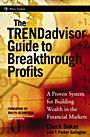 The TRENDadvisor Guide to Breakthrough Profits: A Proven System for Building Wealth in the Financial Markets - ISBN 9780471751472