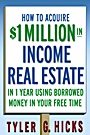 How to Acquire $1–million in Income Real Estate in One Year Using Borrowed Money in Your Free Time - ISBN 9780471751694