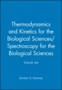 Thermodynamics and Kinetics for the Biological Sciences/Spectroscopy for the Biological Sciences; 2–book Set - ISBN 9780471752141