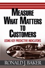 Measure What Matters to Customers: Using Key Predictive Indicators (KPIs) - ISBN 9780471752943