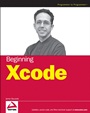 Beginning Xcode® - ISBN 9780471754794