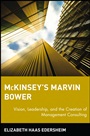 McKinseys Marvin Bower: Vision, Leadership, and the Creation of Management Consulting - ISBN 9780471755821