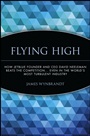 Flying High: How JetBlue Founder and CEO David Neeleman Beats the Competition... Even in the Worlds Most Turbulent Industry - ISBN 9780471756989
