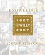 Knowledge for Generations: Wiley and the Global Publishing Industry, 1807 – 2007 - ISBN 9780471757214