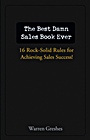 The Best Damn Sales Book Ever: 16 Rock–Solid Rules for Achieving Sales Success! - ISBN 9780471757283