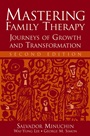 Mastering Family Therapy: Journeys of Growth and Transformation - ISBN 9780471757726