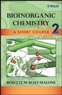 Bioinorganic Chemistry: A Short Course - ISBN 9780471761136