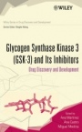 Glycogen Synthase Kinase 3 (GSK–3) and Its Inhibitors: Drug Discovery and Development - ISBN 9780471770015