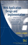 Web Application Design and Implementation: Apache 2, PHP5, MySQL, JavaScript, and Linux/UNIX - ISBN 9780471773917