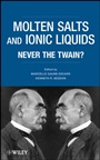 Molten Salts and Ionic Liquids: Never the Twain? - ISBN 9780471773924