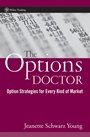 The Options Doctor: Option Strategies for Every Kind of Market - ISBN 9780471777724