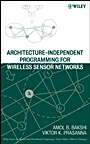 Architecture–Independent Programming for Wireless Sensor Networks - ISBN 9780471778899