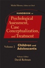Handbook of Psychological Assessment, Case Conceptualization, and Treatment, Volume 2: Children and Adolescents - ISBN 9780471780007