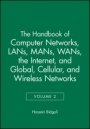 The Handbook of Computer Networks: LANs, MANs, WANs, the Internet, and Global, Cellular, and Wireless Networks - ISBN 9780471784593