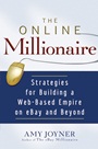 The Online Millionaire: Strategies for Building a Web–Based Empire on eBay and Beyond - ISBN 9780471786740