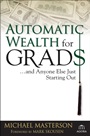 Automatic Wealth for Grads... and Anyone Else Just Starting Out - ISBN 9780471786764