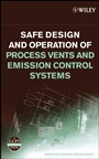Safe Design and Operation of Process Vents and Emission Control Systems - ISBN 9780471792963