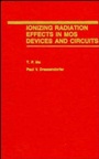 Ionizing Radiation Effects in MOS Devices and Circuits - ISBN 9780471848936
