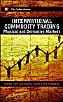 International Commodity Trading: Physical and Derivative Markets - ISBN 9780471852100