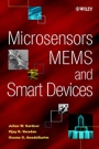Microsensors, MEMS, and Smart Devices - ISBN 9780471861096