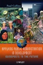 Applying Public Administration in Development: Guideposts to the Future - ISBN 9780471877363