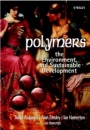 Polymers: The Environment and Sustainable Development - ISBN 9780471877400