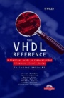 The VHDL Reference: A Practical Guide to Computer–Aided Integrated Circuit Design including VHDL–AMS - ISBN 9780471899723