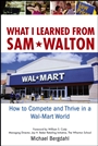 What I Learned From Sam Walton: How to Compete and Thrive in a Wal–Mart World - ISBN 9780471920168