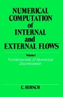 Numerical Computation of Internal and External Flows, Volume 1: Fundamentals of Numerical Discretization - ISBN 9780471923855